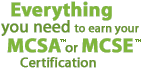 Everything you need to earn your MCSA or MCSE Certification